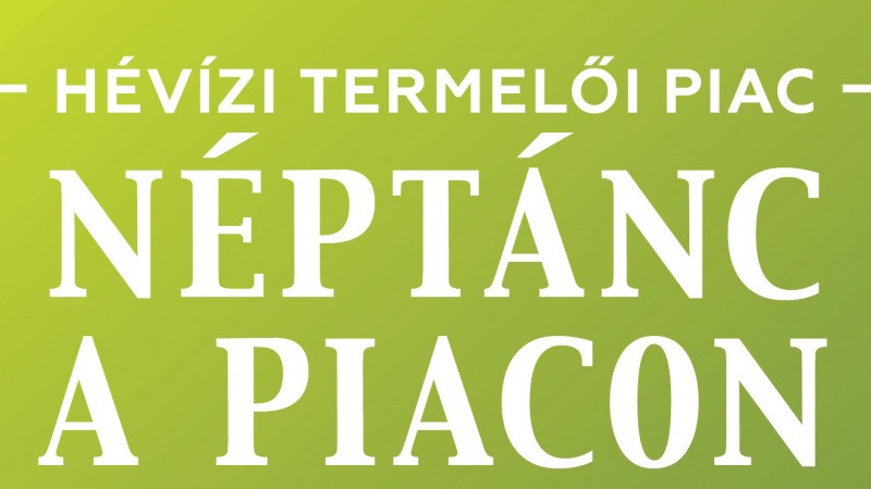 Néptánc a Piacon Hévíz