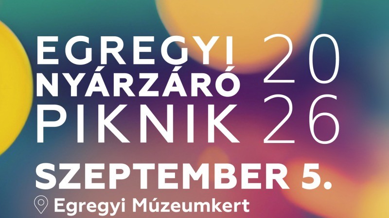 EGREGYI NYÁRZÁRÓ PIKNIK 2026 Hévíz